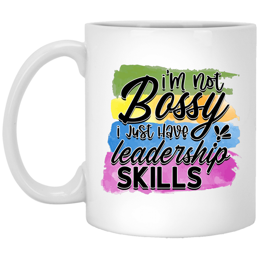 I Just Have Leadership Skills - White Mug