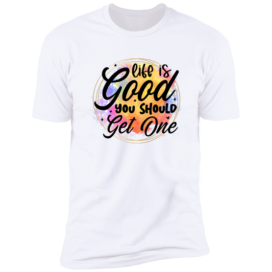 Life Is Good - Unisex T-Shirt