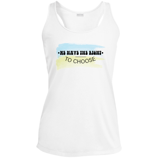 WE HAVE THE RIGHT TO CHOOSE Ladies Tank Top T-Shirt